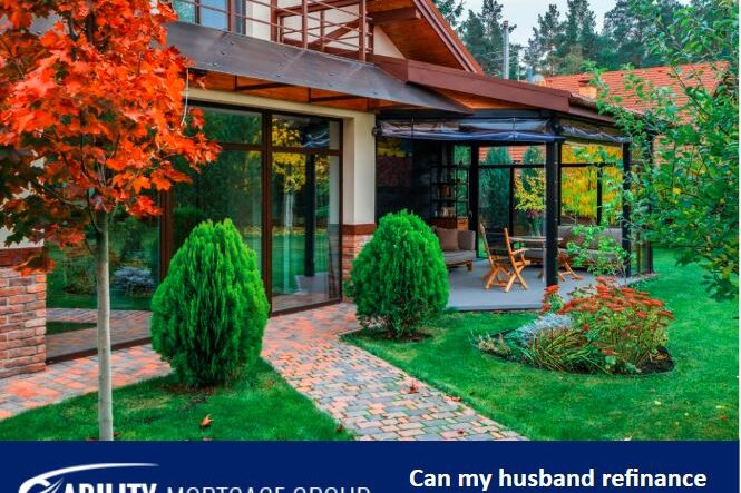 can my husband refinance the house without me